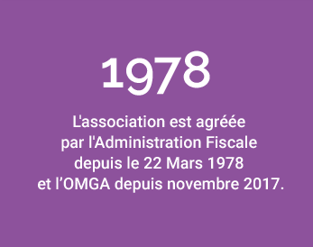 L'association est agréée par l'Administration Fiscale depuis le 22 Mars 1978 et l’OMGA depuis novembre 2017.